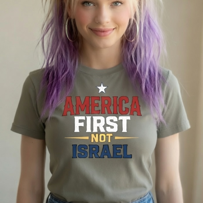 AMERICA FIRST NOT ISRAEL FIRST
